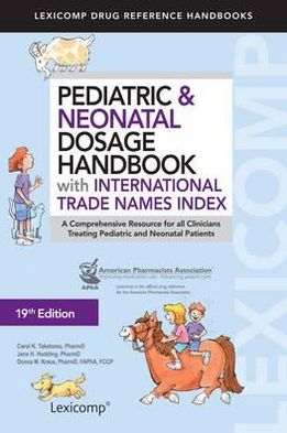 Pediatric & Neonatal Dosage Handbook: A Comprehensive Resource for all Clinicians Treating Pediatric and Neonatal Patients, 19e** - Image 13